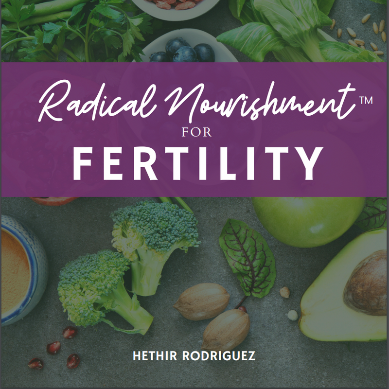 Radical Nourishment for Fertility